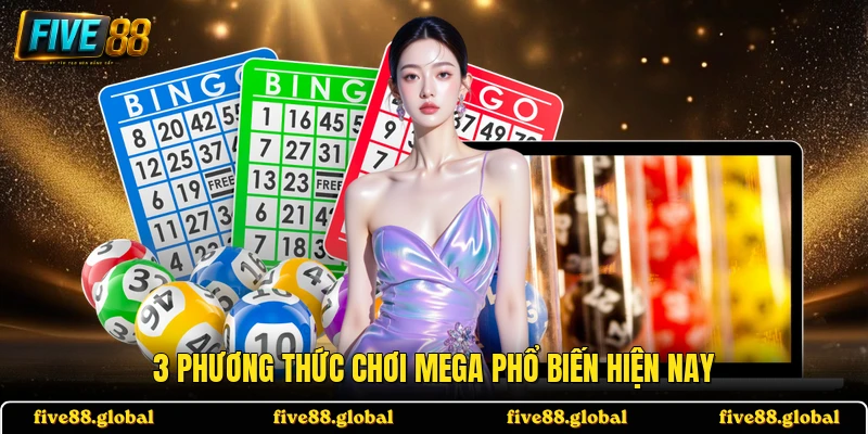 3 phương thức chơi Mega phổ biến hiện nay