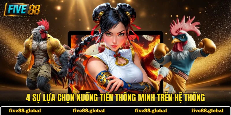 4 sự lựa chọn xuống tiền thông minh trên hệ thống