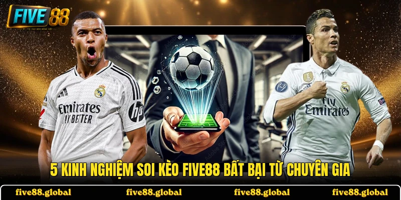5 kinh nghiệm soi kèo FIVE88 bất bại từ chuyên gia