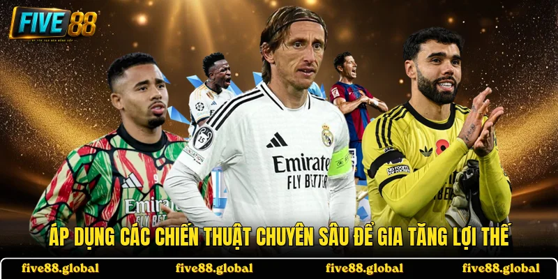 Áp dụng các chiến thuật chuyên sâu để gia tăng lợi thế