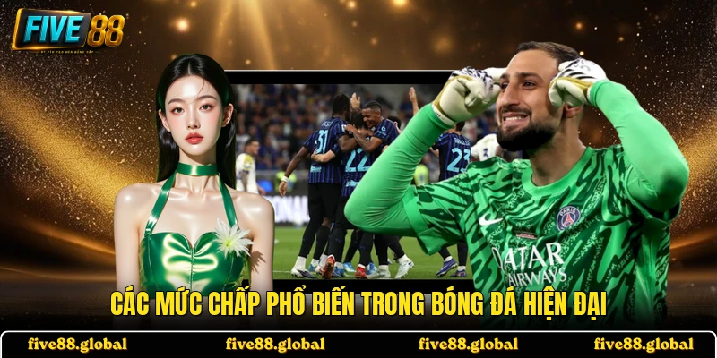 Các mức chấp phổ biến trong bóng đá hiện đại