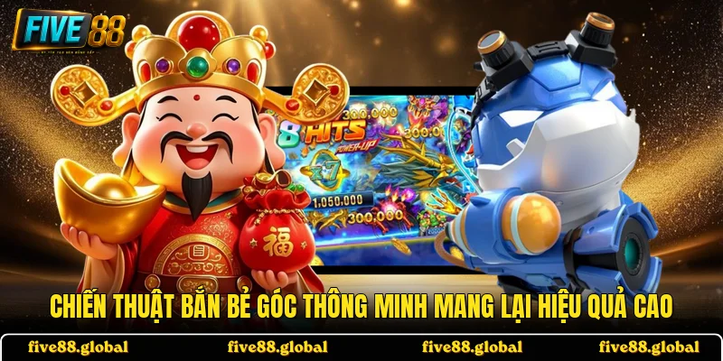 Chiến thuật bắn bẻ góc thông minh mang lại hiệu quả cao