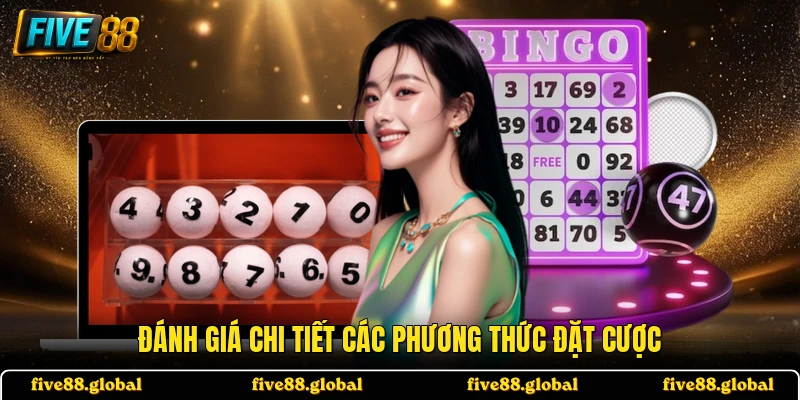 Đánh giá chi tiết các phương thức đặt cược