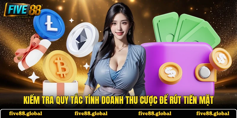 Kiểm tra quy tắc tính doanh thu cược để rút tiền mặt