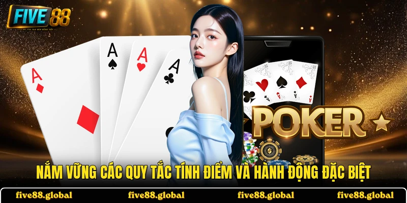Nắm vững các quy tắc tính điểm và hành động đặc biệt