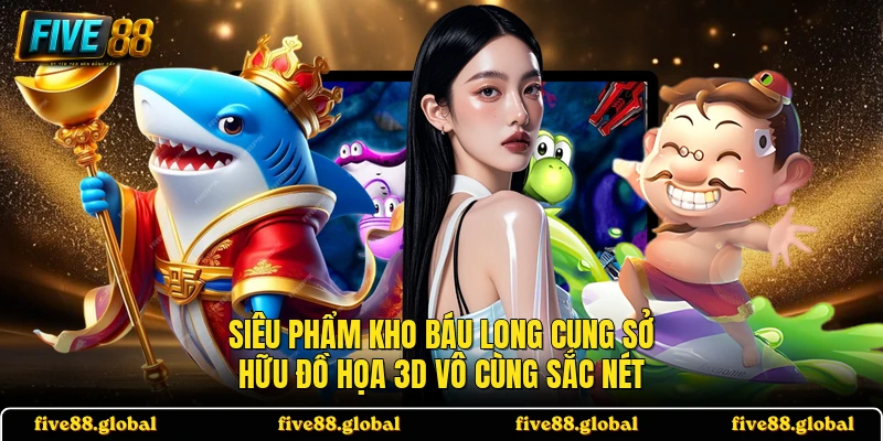 Siêu phẩm Kho Báu Long Cung sở hữu đồ họa 3D vô cùng sắc nét