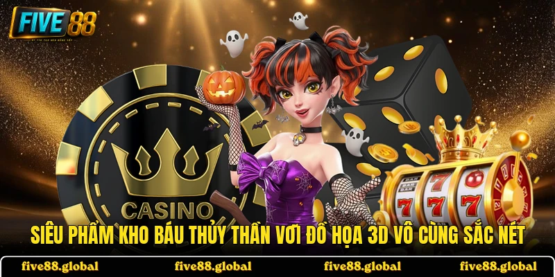 Siêu phẩm Kho Báu Thủy Thần với đồ họa 3D vô cùng sắc nét