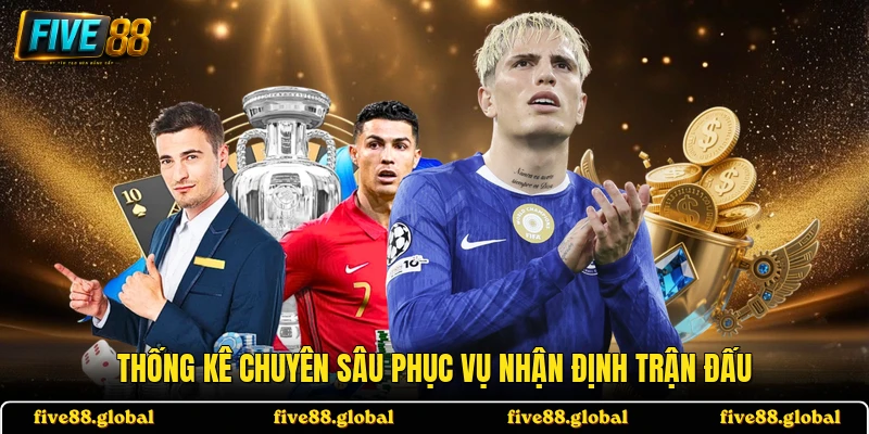 Thống kê chuyên sâu phục vụ nhận định trận đấu