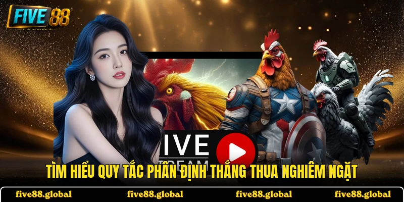 Tìm hiểu quy tắc phân định thắng thua nghiêm ngặt